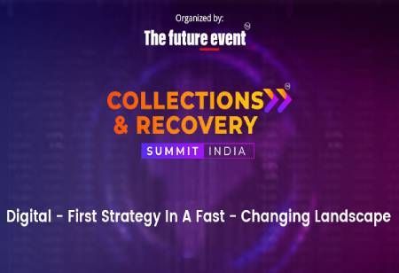 Collections And Recovery Summit 2024: India’s Only Credit Collections Focused Conference And Expo